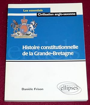 Image du vendeur pour HISTOIRE CONSTITUTIONNELLE DE LA GRANDE-BRETAGNE mis en vente par LE BOUQUINISTE