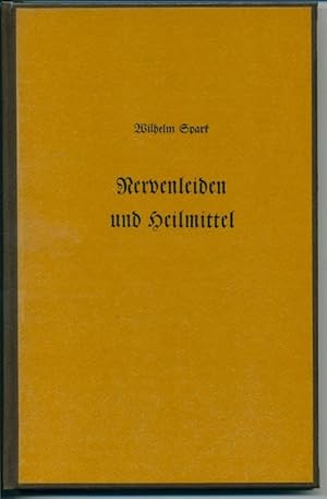 Nervenleiden und Heilmittel - Neue Lehre von dem Wesen und den Ursachen der Nervenleiden auf Grun...