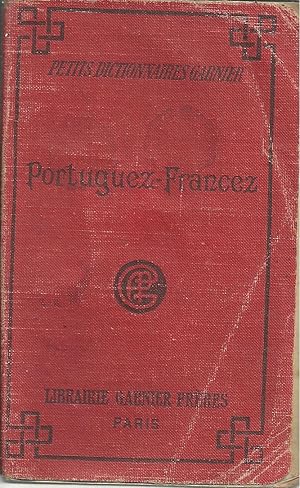 PEQUENO DICCIONÁRIO CONTENDO TODAS AS PALAVRAS USUAES COM A PRONÚNCIA FIGURADA - PORTUGUEZ-FRANCEZ