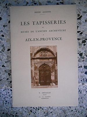 Image du vendeur pour Les tapisseries du musee de l'ancien archeveche a Aix-en-Provence mis en vente par Frederic Delbos