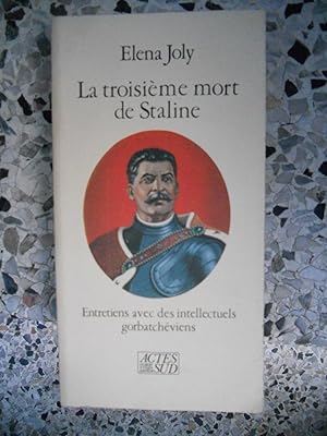 Imagen del vendedor de La troisieme mort de Staline - Entretiens avec des intellectuels gorbatcheviens a la venta por Frederic Delbos