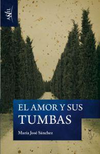 Imagen del vendedor de EL AMOR Y SUS TUMBAS a la venta por KALAMO LIBROS, S.L.