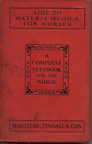 Seller image for AIDS TO MATERIA MEDICA FOR NURSES : A COMPLETE TEXTBOOK FOR THE NURSE SERIES. for sale by SEVERNBOOKS