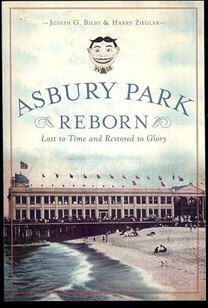 Seller image for ASBURY PARK REBORN: LOST TO TIME AND RESTORED TO GLORY for sale by Antic Hay Books
