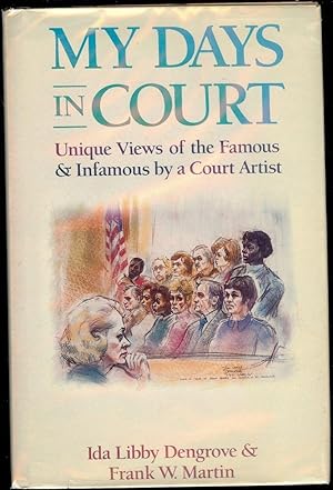 Seller image for MY DAYS IN COURT: UNIQUE VIEWS FAMOUS AND INFAMOUS BY COURT ARTIST for sale by Antic Hay Books