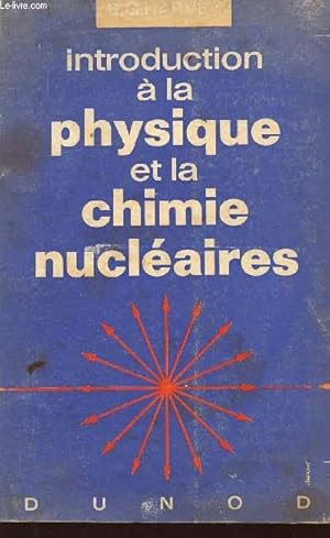 Bild des Verkufers fr INTRODUCTION A LA PHYSIQUE ET A LA CHIMIE NUCLEAIRES. zum Verkauf von Le-Livre