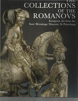 Seller image for THE COLLECTIONS OF THE ROMANOVS: European Art From The State Hermitage Museum, St. Petersburg. for sale by Chris Fessler, Bookseller