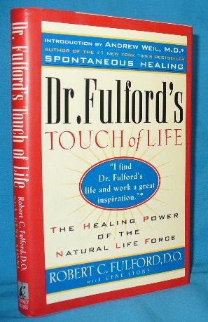 Dr. Fulford's Touch of Life: The Healing Power of the Natural Life Force