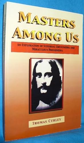 Image du vendeur pour Masters Among Us: An Exploration of Supernal Encounters and Miraculous Phenomena mis en vente par Alhambra Books