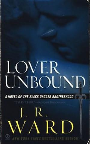 Lover Unbound : A Novel of the Black Dagger Brotherhood ;.