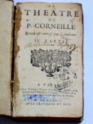 Le theatre de P. Corneille. Reveu & corrigé per l`Autheur. IV. Partie (Sertorius, Sophonisbe, Oth...