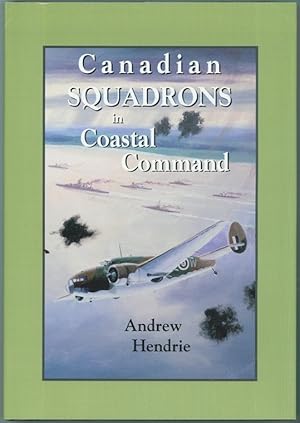 Image du vendeur pour Canadian Squadrons in Coastal Command mis en vente par Ainsworth Books ( IOBA)