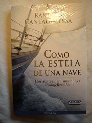 Como la estela de una nave. Horizontes para una nueva evangelización