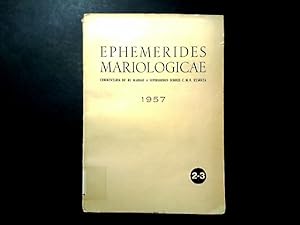 Ephemerides Mariologicae. Commentaria de re Mariali a Superioribus Scholis. C.M.F. exarata. 1957 ...