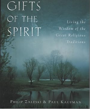 Imagen del vendedor de Gifts of the Spirit : Living the Wisdom of the Great Religious Traditions a la venta por Dromanabooks