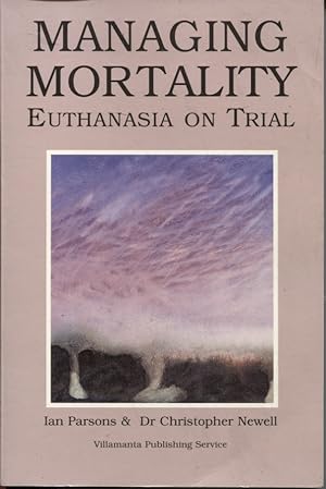 Immagine del venditore per Managing Mortality : Euthanasia on Trial venduto da Dromanabooks
