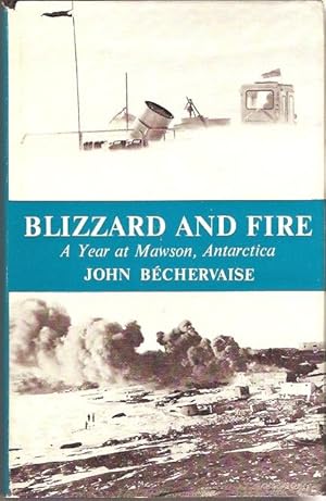 Seller image for Blizzard and Fire : A Year at Mawson, Antarctica. for sale by City Basement Books