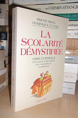 Seller image for LA SCOLARITE DEMYSTIFIEE : 1000 Conseils Pour Aider Votre Enfant De La Maternelle  L'Aprs-Bac for sale by Planet's books