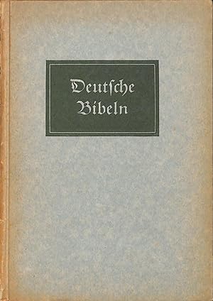 Deutsche Bibeln. Vom altesten Bibeldruck bis zur Lutherbibel.