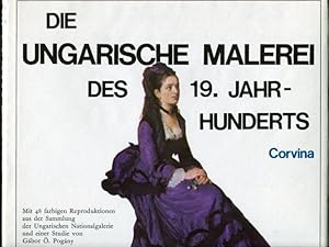 Seller image for Die ungarische Malerei des 19. Jahrhunderts, mit 48 farbigen Reproduktionen aus der Sammlung der Ungarischen Nationalgalerie und einer Studie von G. . Pogany. for sale by Antiquariat am Flughafen