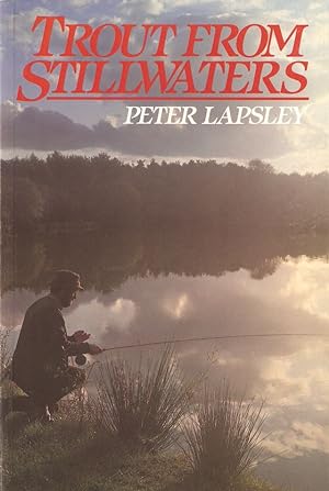 Seller image for TROUT FROM STILLWATERS. By Peter Lapsley. for sale by Coch-y-Bonddu Books Ltd