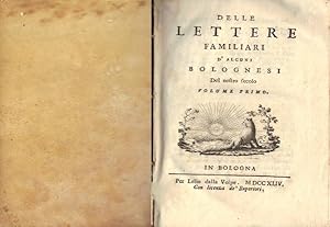 Delle lettere familiari d'alcuni bolognesi del nostro secolo. Volume primo (e secondo)