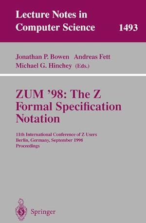 Seller image for ZUM '98: The Z Formal Specification Notation : 11th International Conference of Z Users, Berlin, Germany, September 24-26, 1998, Proceedings for sale by AHA-BUCH GmbH