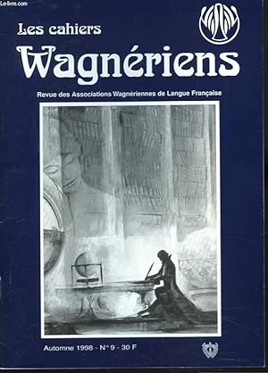 Bild des Verkufers fr LES CAHIERS WAGNERIENS. REVUE DES ASSOCIATIONS WAGNERIENNES FRANCAISES. AUTOMNE 1998, N9. MUSIQUE FRANCAISEET MUSIQUE GERMANIQUE A TRAVERS LE JOURNAL DE COSIMA WAGNER par MICHELE BIGET/ R. WAGNER, UN GRAND ECRIVAIN MECONNU par F. GAGNEUX / . zum Verkauf von Le-Livre