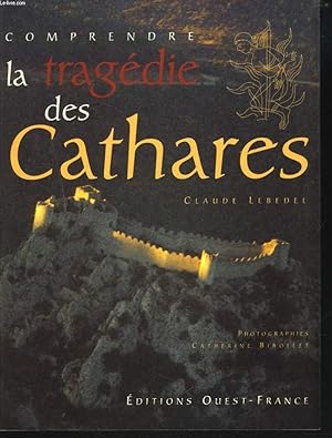 Bild des Verkufers fr COMPRENDRE LA TRAGEDIE DE CATHARES. zum Verkauf von Le-Livre