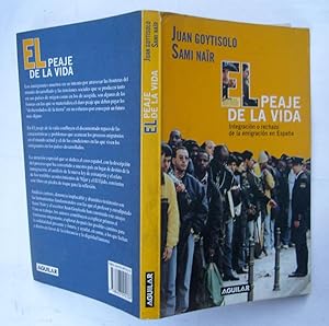 Seller image for El Peaje de la Vida : Integracin o Rechazo de la Emigracin en Espaa for sale by La Social. Galera y Libros