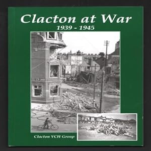 Seller image for Clacton at War 1939-45. for sale by CHILTON BOOKS