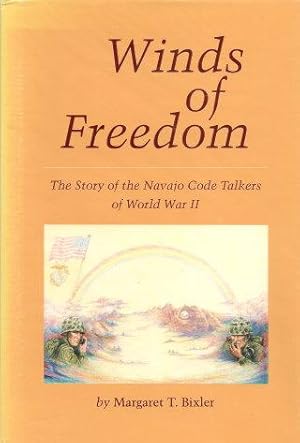 WINDS OF FREEDOM The Story of the Navajo Code Talkers of World War 11