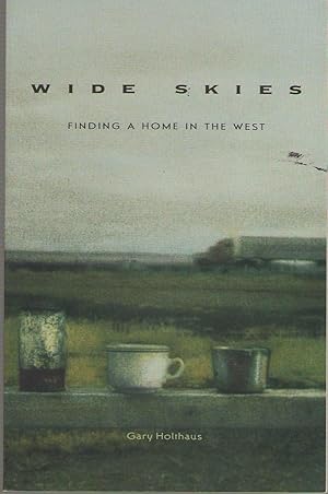 Immagine del venditore per Wide Skies Finding a Home in the West venduto da Dan Glaeser Books