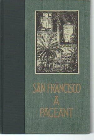 Seller image for San Francisco: A Pageant for sale by Bookfeathers, LLC