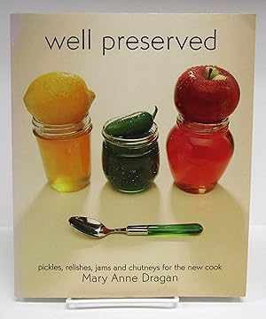 Immagine del venditore per Well Preserved: Pickles, Relishes, Jams and Chutneys for the New Cook venduto da Book Nook