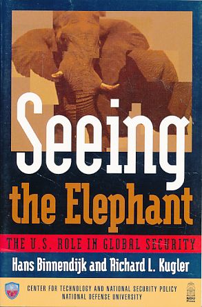 Bild des Verkufers fr Seeing the Elephant. The U.S. Role in Global Security. National Defense University zum Verkauf von Fundus-Online GbR Borkert Schwarz Zerfa