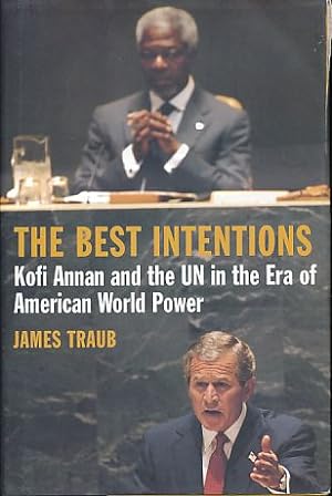 Seller image for Best Intentions. Kofi Annan and the UN in the Era of American World Power. for sale by Fundus-Online GbR Borkert Schwarz Zerfa