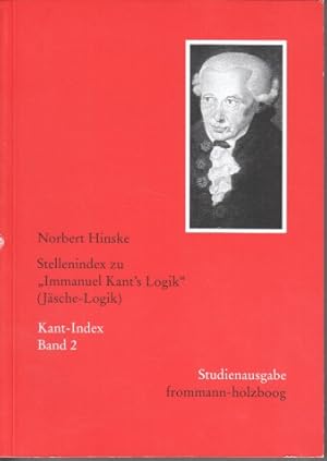 Seller image for Stellenindex zu "Immanuel Kant's Logik" (Jsche-Logik). Norbert Hinske. Erstellt in Zusammenarbeit mit Heinrich P. Delfosse und Heinz Schay. Unter Mitw. von Terry Boswell ., Kant-Index ; Bd. 2 for sale by Bcher bei den 7 Bergen