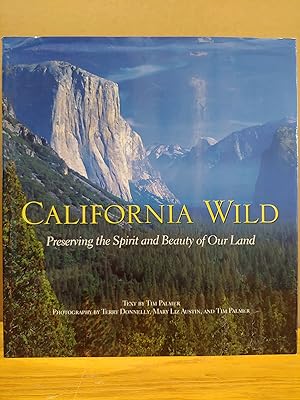Imagen del vendedor de California Wild: Preserving the Spirit and Beauty of Our Land a la venta por H.S. Bailey