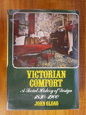 VICTORIAN COMFORT: A SOCIAL HISTORY OF DESIGN 1830-1900