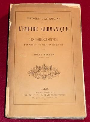Seller image for L'EMPIRE GERMANIQUE SOUS LES HOHENSTAUFFEN - L'Empereur Frdric Barberousse for sale by LE BOUQUINISTE