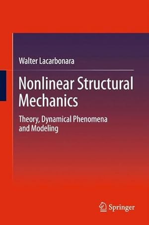 Bild des Verkufers fr Nonlinear Structural Mechanics : Theory, Dynamical Phenomena and Modeling zum Verkauf von AHA-BUCH GmbH