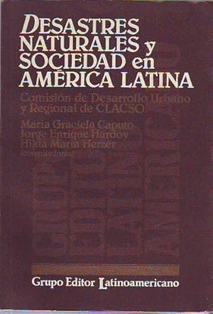 DESASTRES NATURALES Y SOCIEDAD EN AMERICA LATINA.