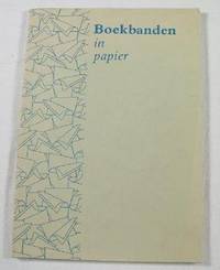 Seller image for Boekbanden in Papier. Nationale Wedstrijd Uitgeschreven Door De Nederlandse Handboekbindersen Boekbandontwerpersgroep (NHB) for sale by Resource Books, LLC