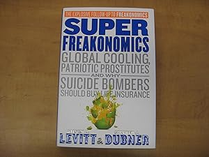 Seller image for SuperFreakonomics : Global Cooling, Patriotic Prostitutes, and Why Suicide Bombers Should Buy Life Insurance for sale by By The Lake Books