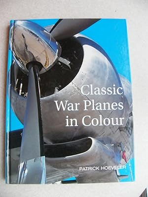 Seller image for Classic War Planes in Colour for sale by Buybyebooks