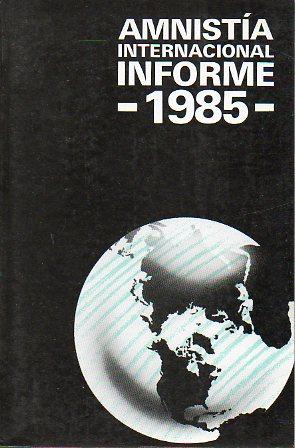 Imagen del vendedor de AMNISTA INTERNACIONAL. INFORME 1985. a la venta por angeles sancha libros