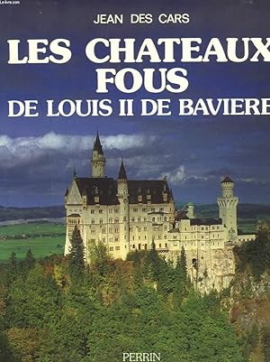 Seller image for LES CHATEAUX FOUS DE LOUIS II DE BAVIERE for sale by Le-Livre