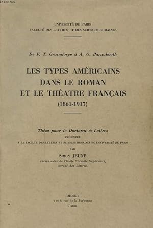 Immagine del venditore per F.T. GRAINDORGE  A. O. BARNABOOTH LES TYPES AMERICAINS DANS LE ROMAN ET LE THEATRE FRANCAIS 1861 - 1917 venduto da Le-Livre