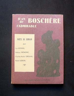 Immagine del venditore per Jean de Boschre l'admirable - Essais par Luc Estang, Hlne Frmont, Charles-Andr Grouas, Andr Lebois - venduto da Le Livre  Venir